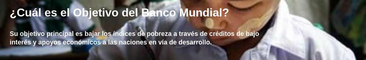 Objetivo Principal del BM